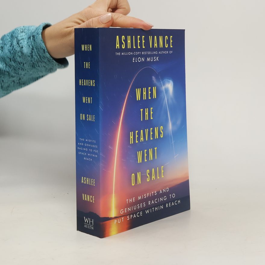 Ashlee Vance When The Heavens Went On Sale