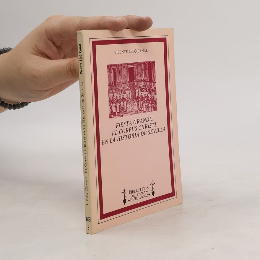 Vicente Lleó Cañal Biblioteca de Temas Sevillanos - 3: Fiesta grande