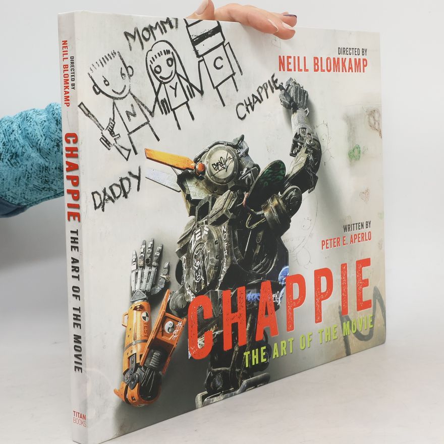 Peter Aperlo Chappie: The Art of the Movie