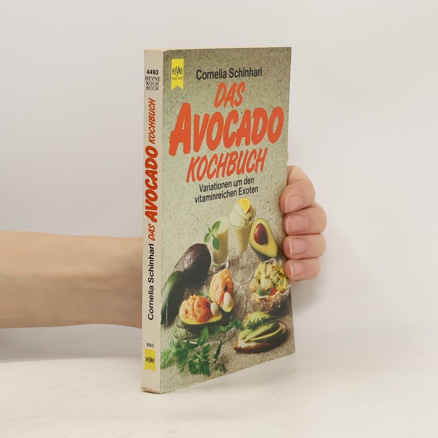 Cornelia Schinharl Das Avocado-Kochbuch