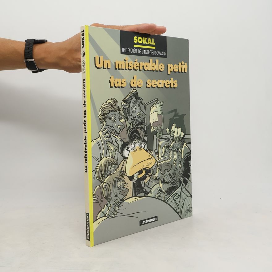 Benoît Sokal L'Inspecteur Canardo - 11: Un misérable petit tas de secrets