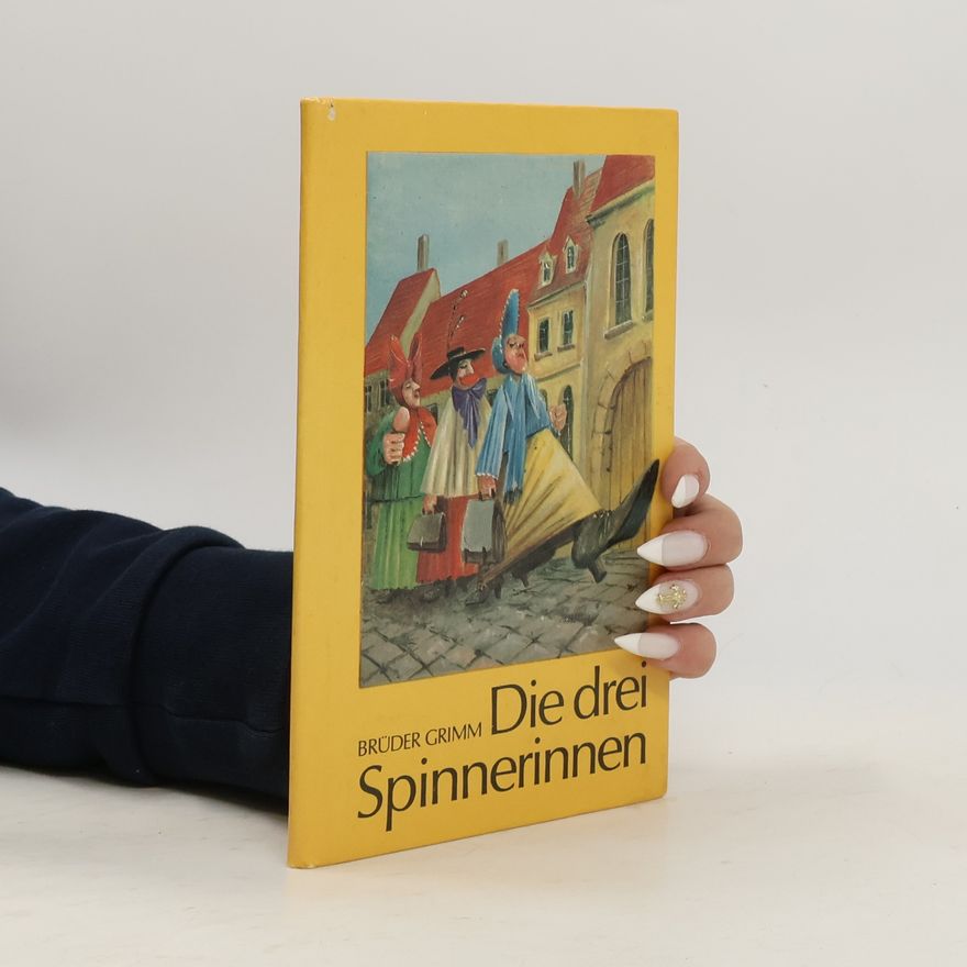 bratři Grimmové Die drei Spinnerinnen and Les trois fileuses