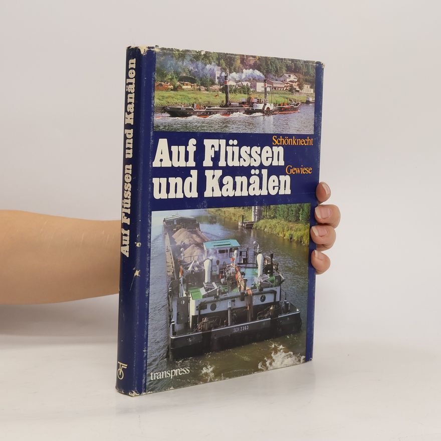 Rolf Schonknecht Auf Flüssen und Kanälen