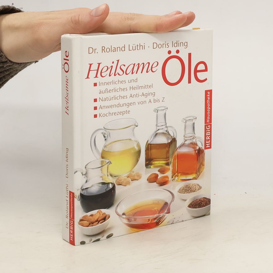 Roland Lüthi Heilsame Öle