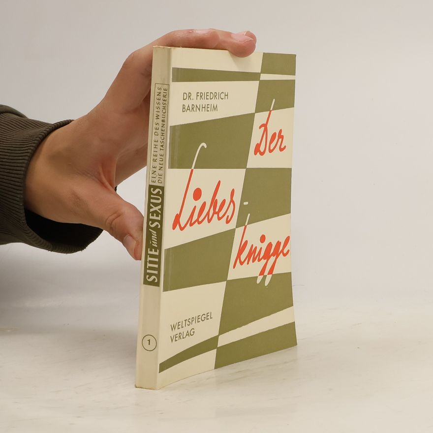Friedrich Barnheim Sitte und Sexus. Der Liebes-Knigge