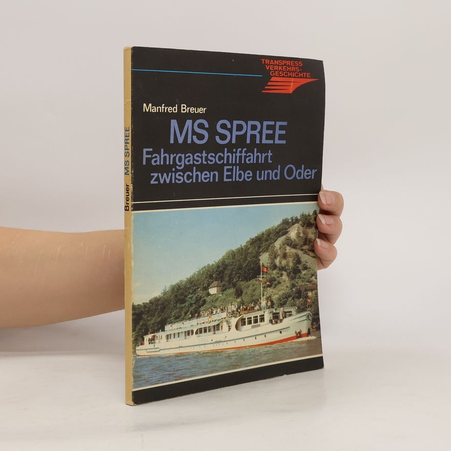 Manfred Breuer MS Spree. Fahrgastschiffahrt zwischen Elbe und Oder