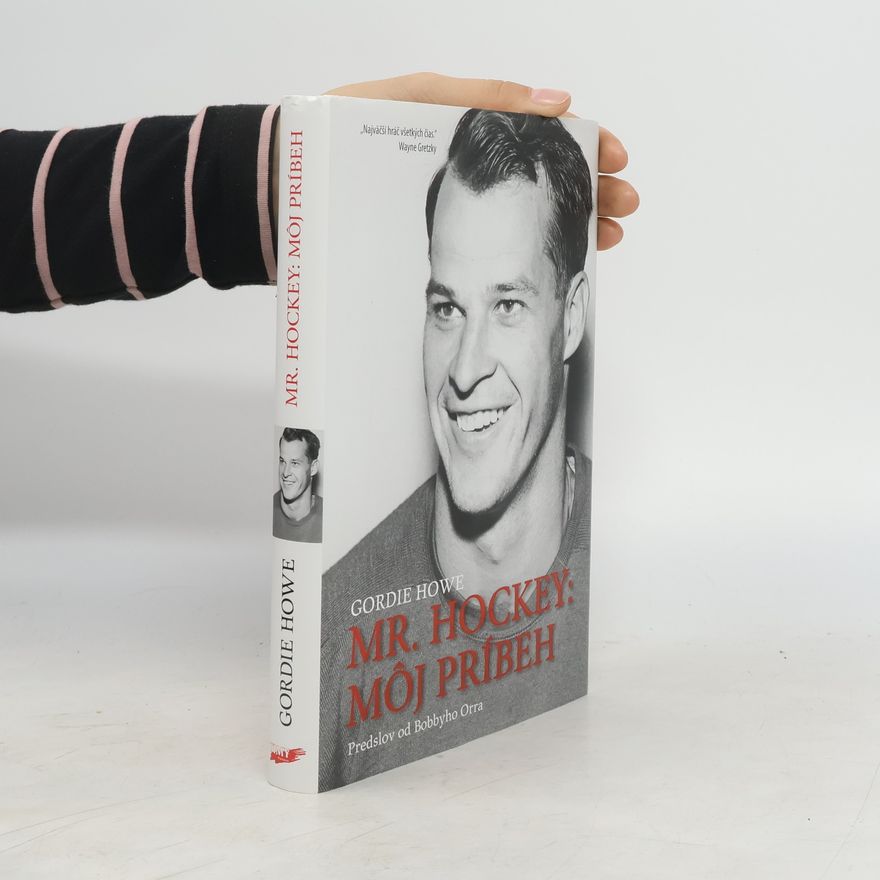 Gordie Howe Mr. Hockey: Môj príbeh