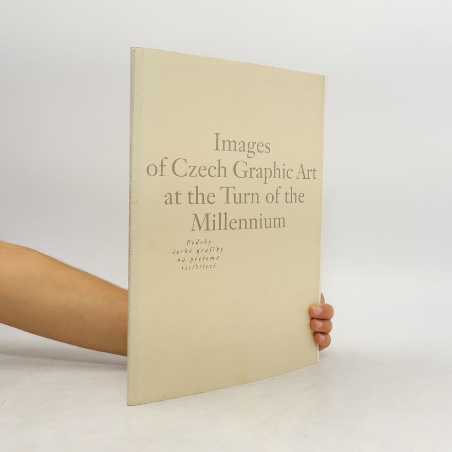 Kolektiv autorů Images of Czech Graphic Art at the Turn od the Millennium