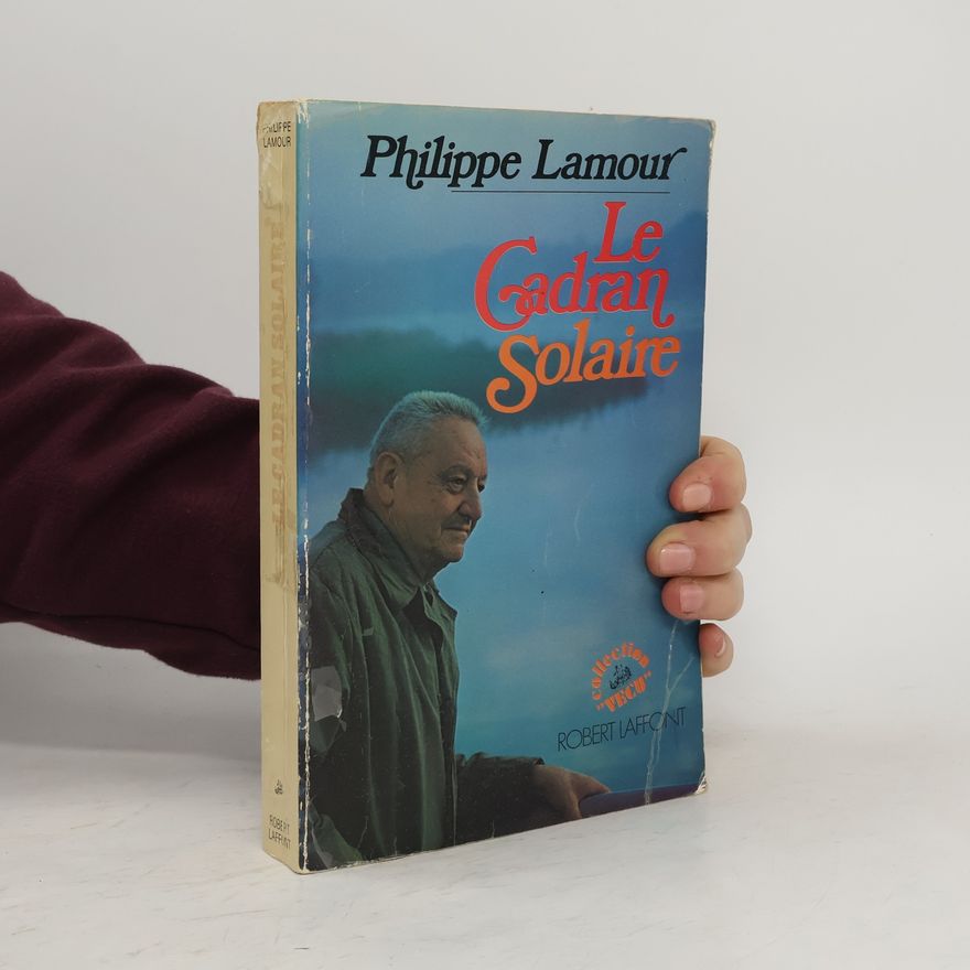 Philippe Lamour Collection Vécu: Le cadran solaire