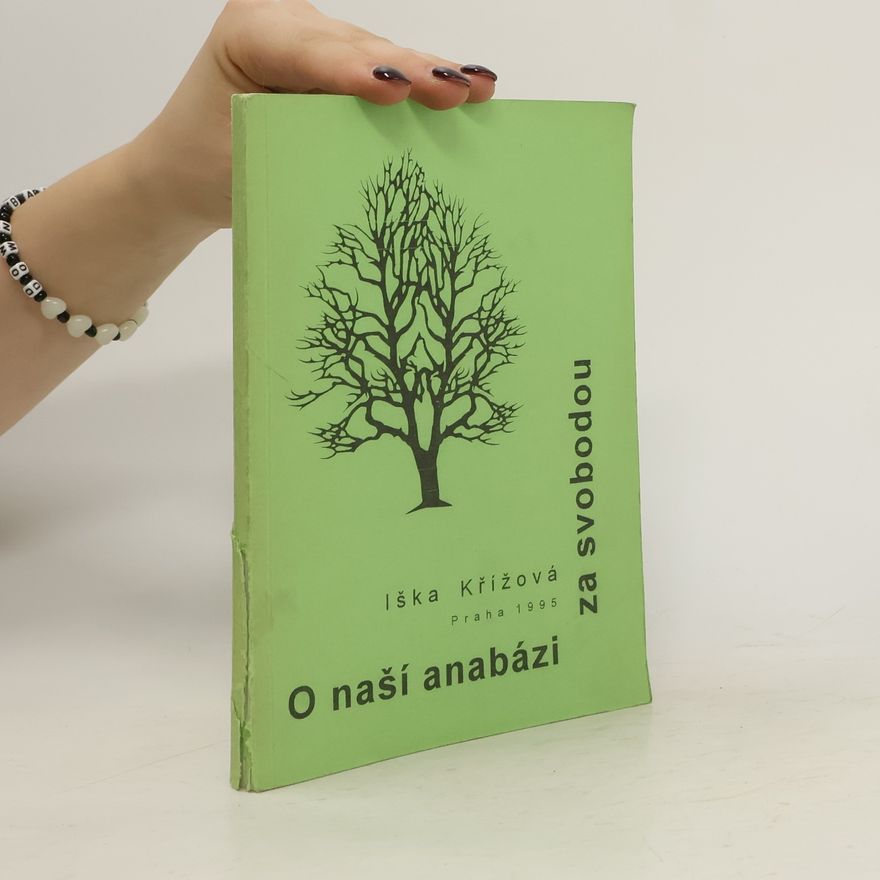 Iška Křížová O naší anabázi za svobodou