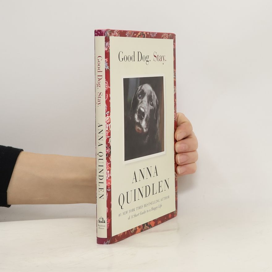 Anna Quindlen Good Dog. Stay.