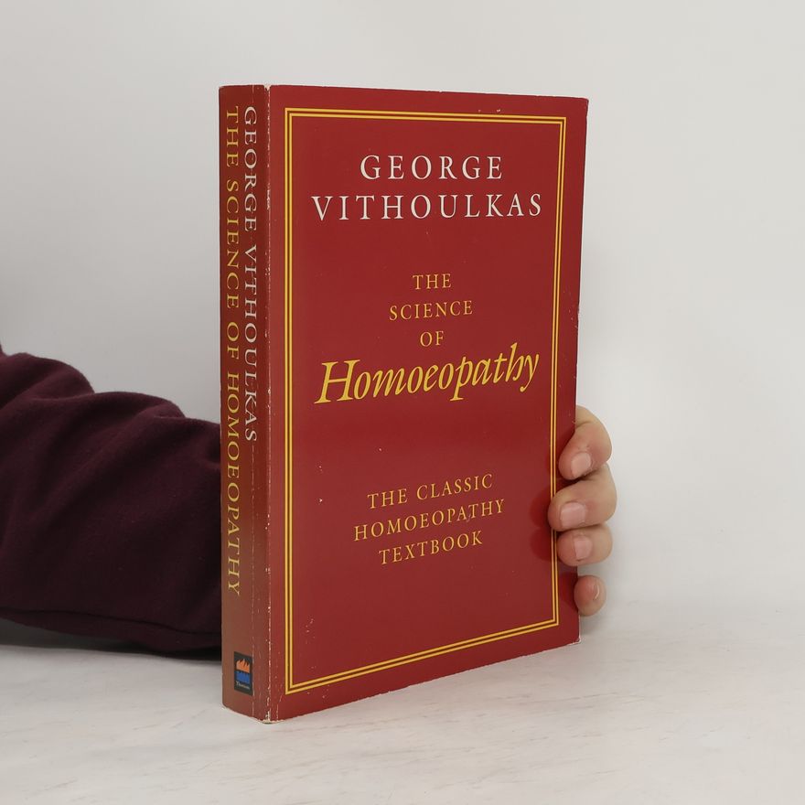 George Vithoulkas The Science of Homoeopathy