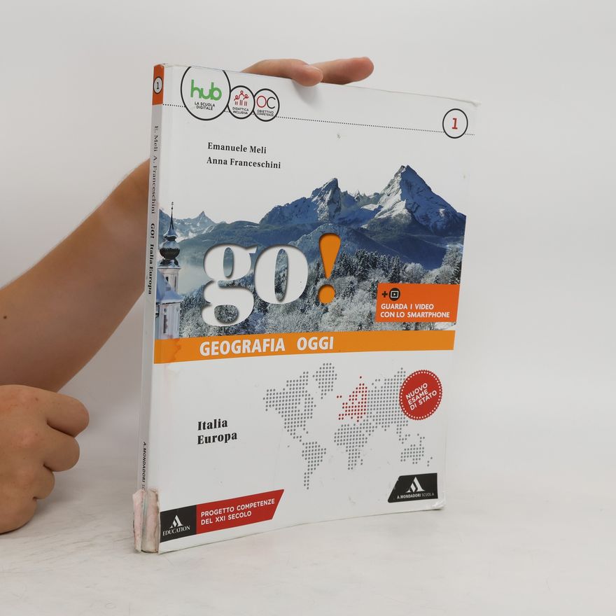 Anna Franceschini Go! Geografia oggi 1. Italia Europa