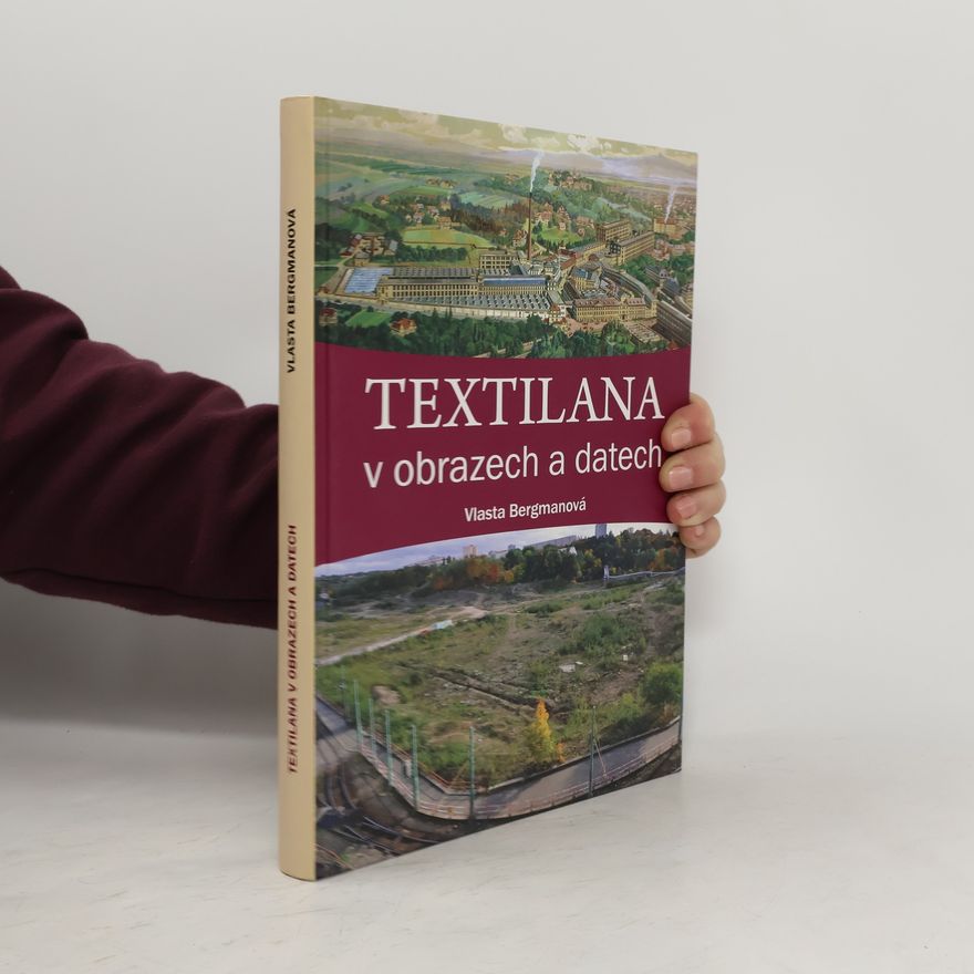 Vlasta Bergmanová Textilana v obrazech a datech