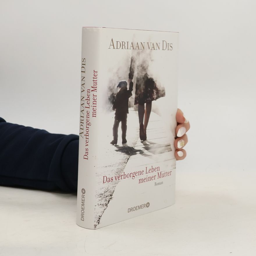 Adriaan Van Dis Das verborgene Leben meiner Mutter