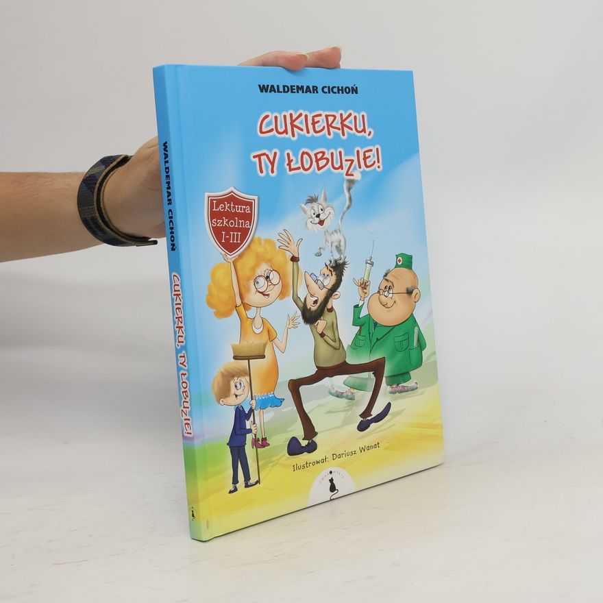 Waldemar Cichon Cukierku, ty Lobuzie! Lektura szkolna I-III