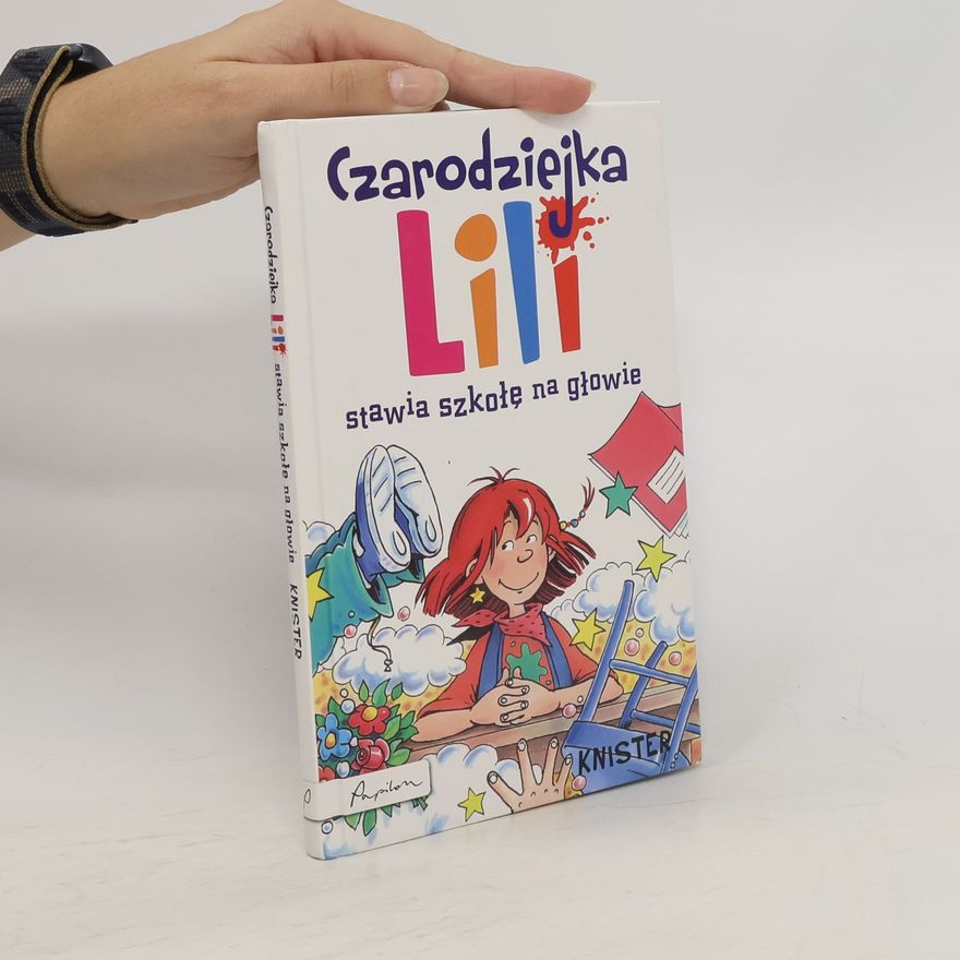 Knister Czarodziejka Lili stawia szkołȩ na głowie