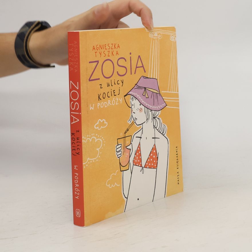 Agnieszka Tyszka Zosia z ulicy Kociej. W podróży