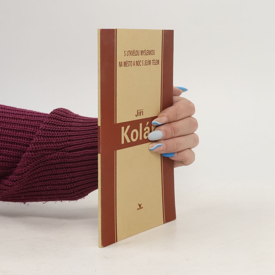 Jiří Kolář S utkvělou myšlenkou na město a noc s jejím tělem