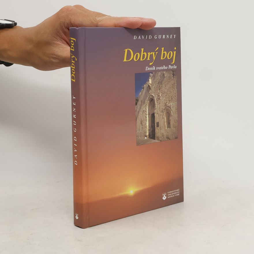 David Gurney Dobrý boj: Deník svatého Pavla