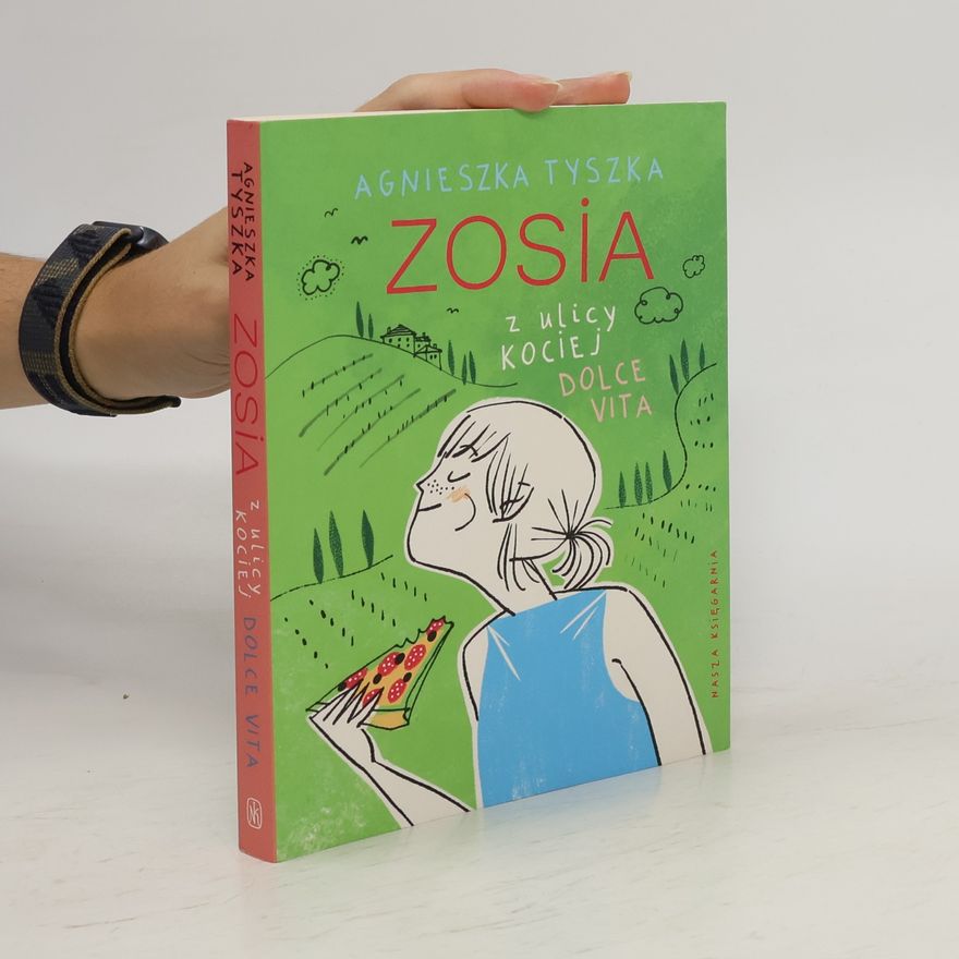 Agata Raczyńska Zosia z ulicy Kociej. Dolce vita
