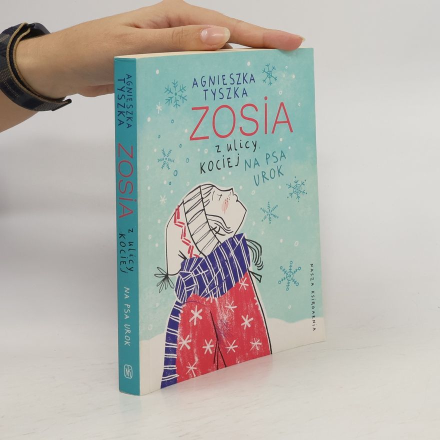 Agnieszka Tyszka Zosia z ulicy Kociej. Na psa urok