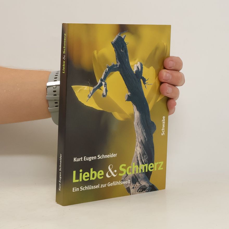 Kurt Eugen Schneider Liebe & Schmerz
