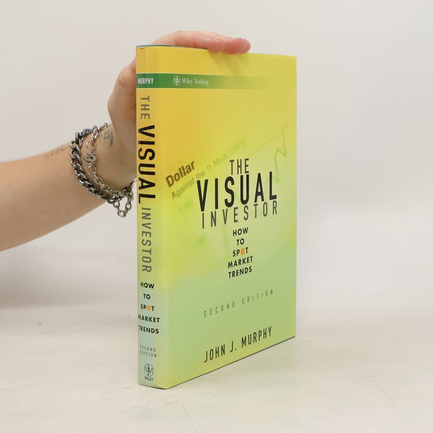 John J. Murphy The Visual Investor