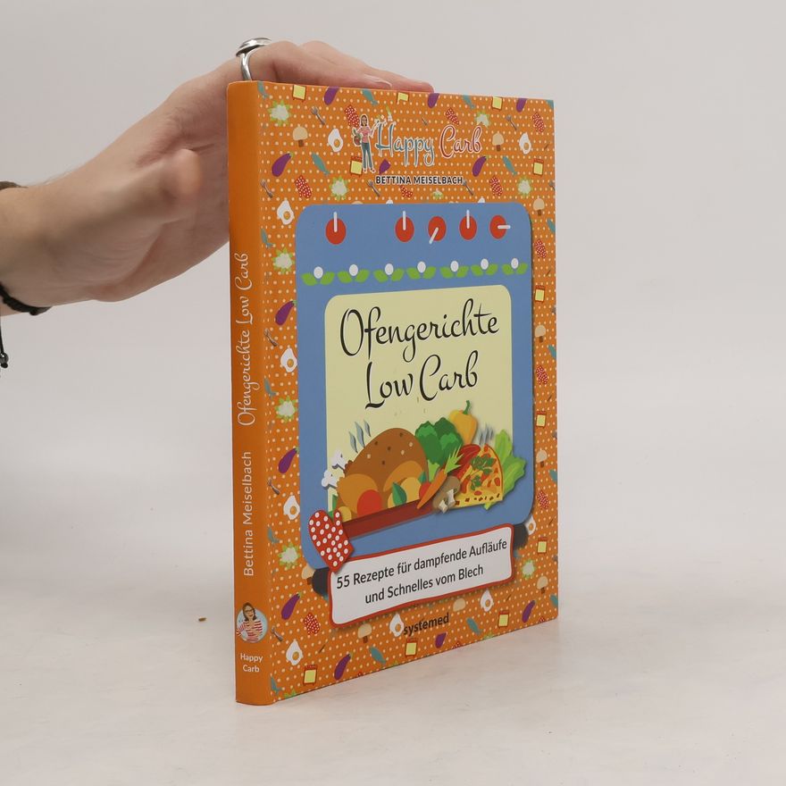 Bettina Meiselbach Happy Carb: Ofengerichte Low Carb