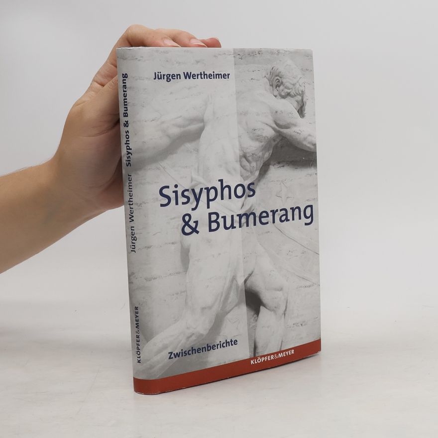 Jürgen Wertheimer Sisyphos & Bumerang