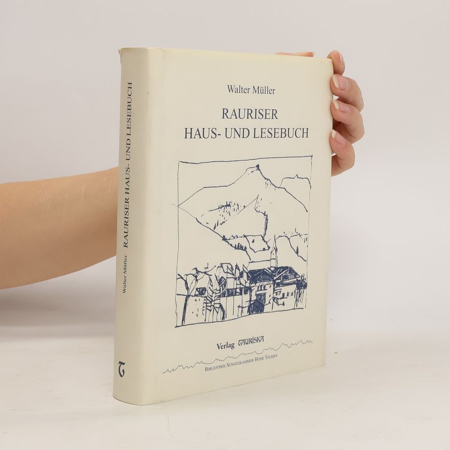 Walter Müller Rauriser Haus- und Lesebuch