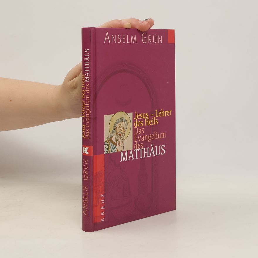 Anselm Grün Jesus. Lehrer des Heils