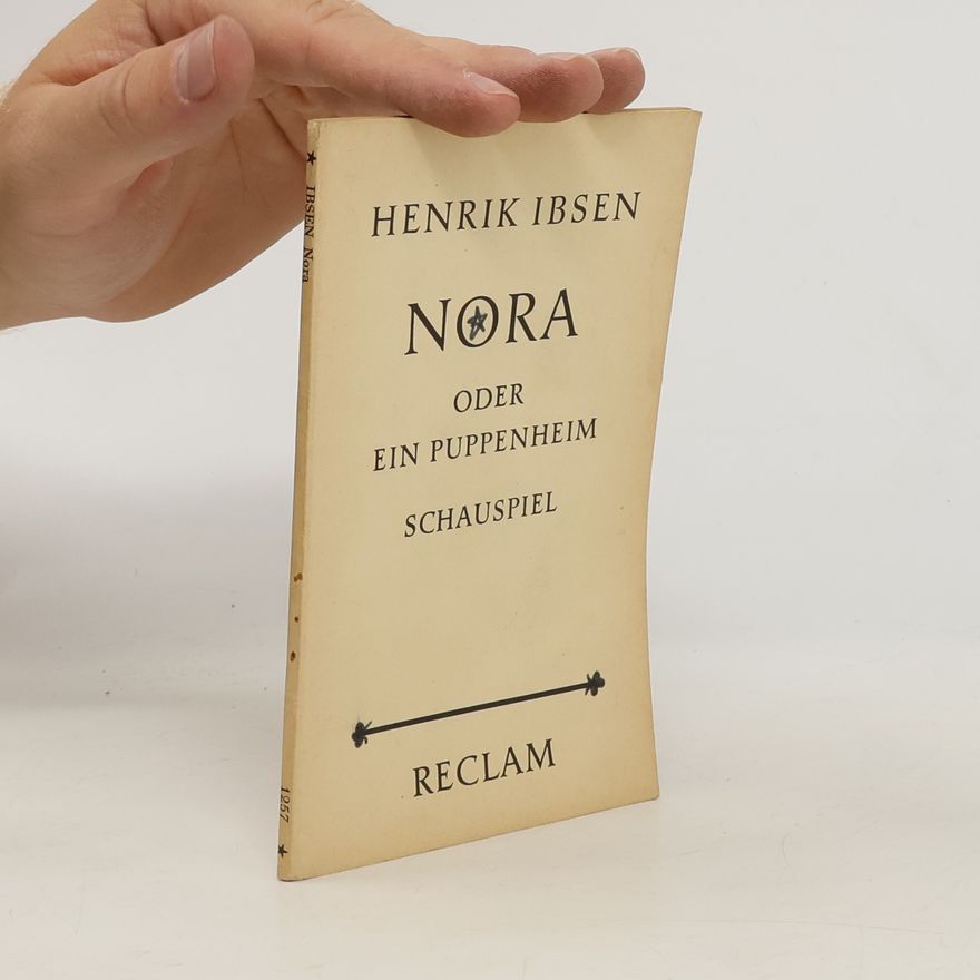 Henrik Ibsen Nora oder ein Puppenheim. Schauspiel