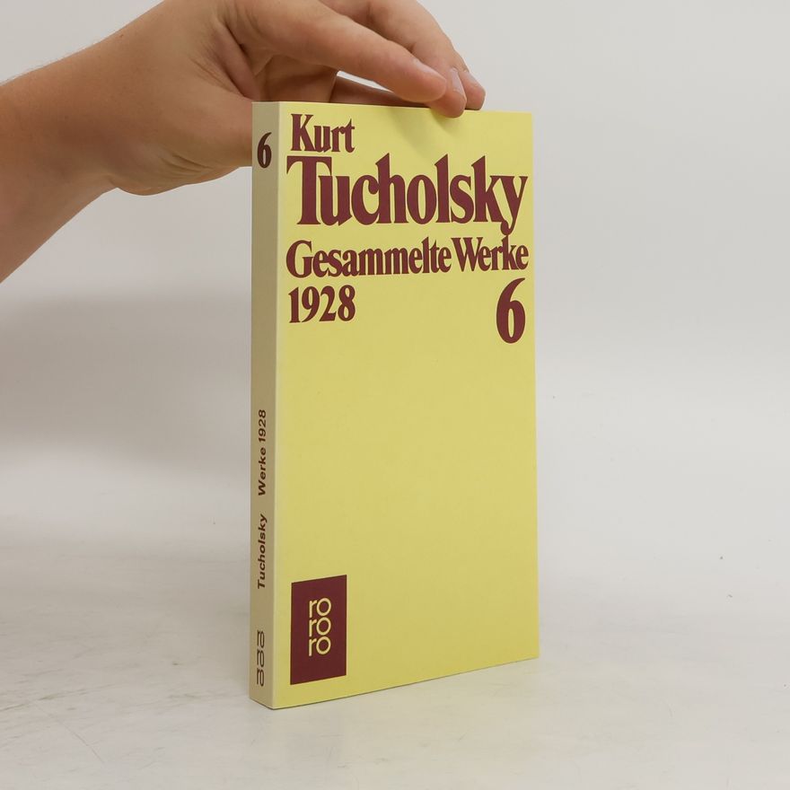 Kurt Tucholsky Gesammelte Werke 6. 1928