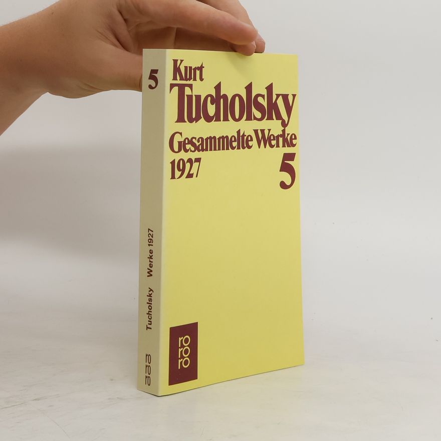 Kurt Tucholsky Gesammelte Werke 5. 1927