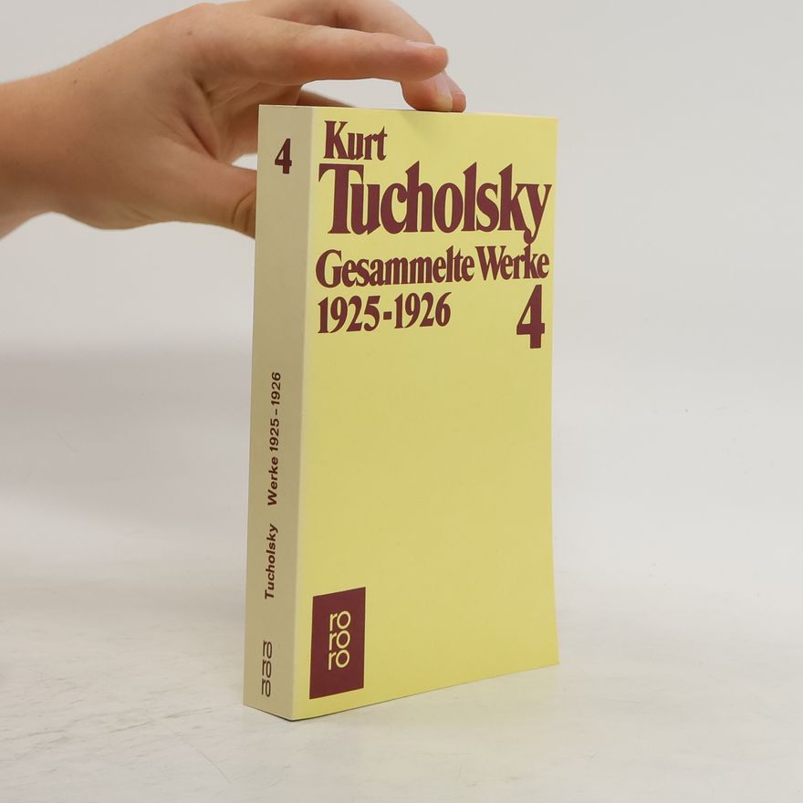 Kurt Tucholsky Gesammelte Werke 4. 1925-1926