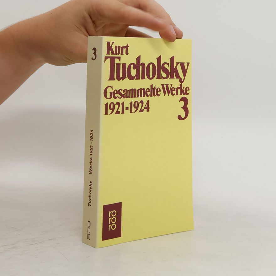 Kurt Tucholsky Gesammelte Werke 3: 1921-1924