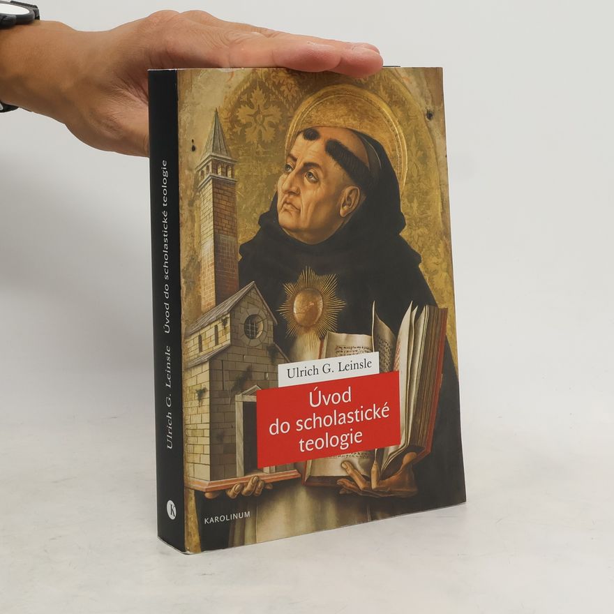 Ulrich Gottfried Leinsle Úvod do scholastické teologie