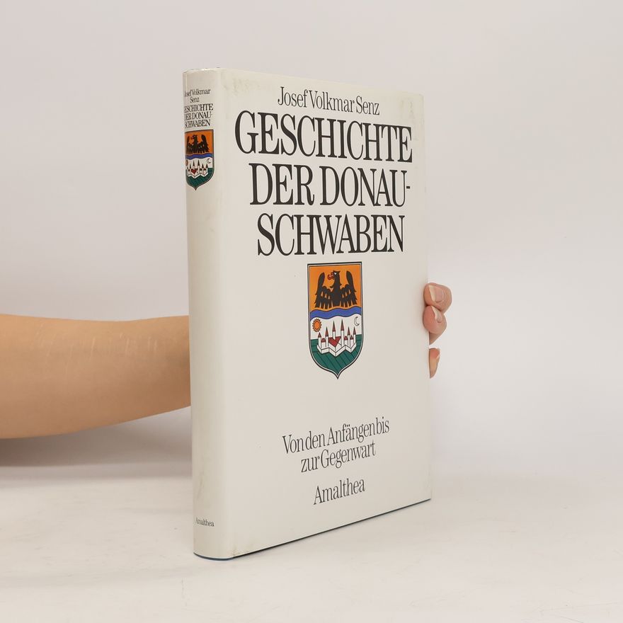 Josef Volkmar Senz Geschichte der Donau-Schwaben