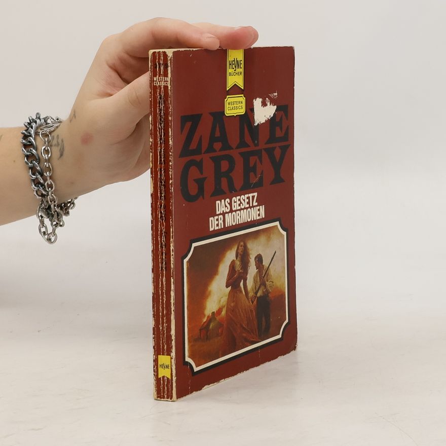 Zane Grey Das Gesetz der Mormonen