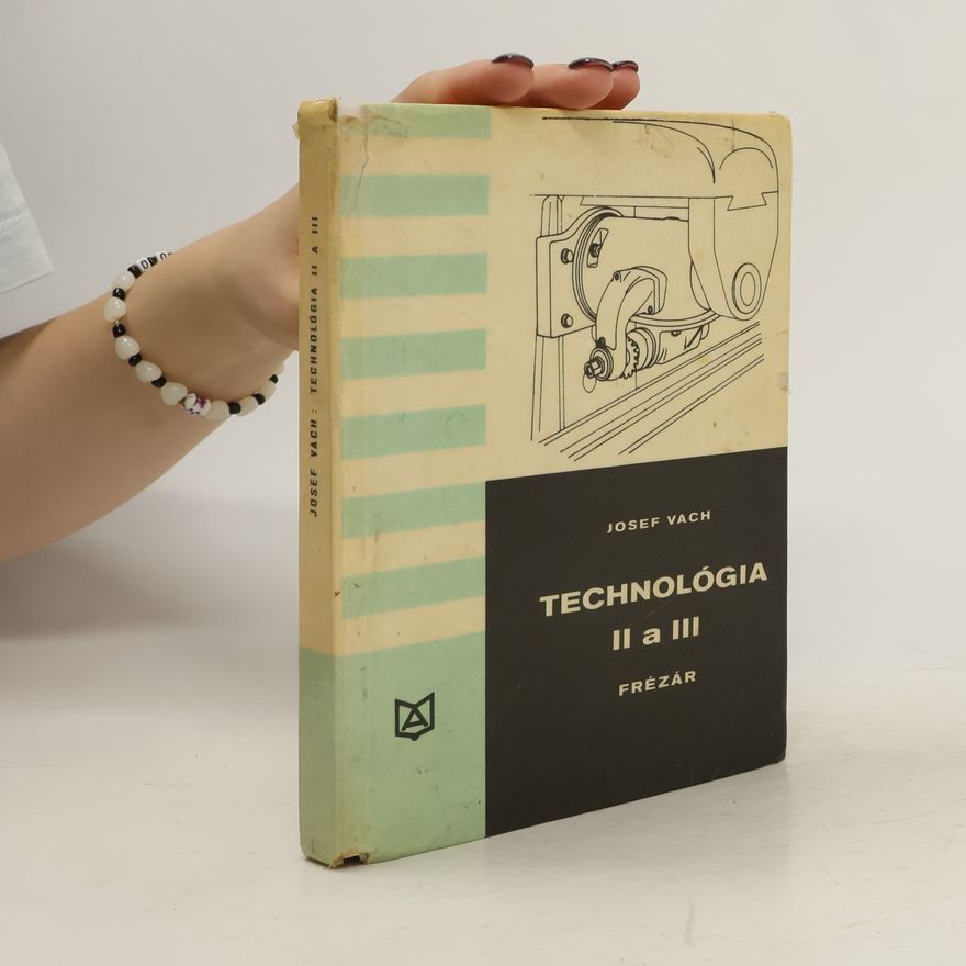 Josef Vach Technológia II a III - frézár