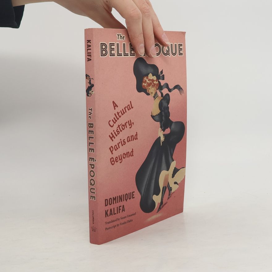 Dominique Kalifa The Belle Époque