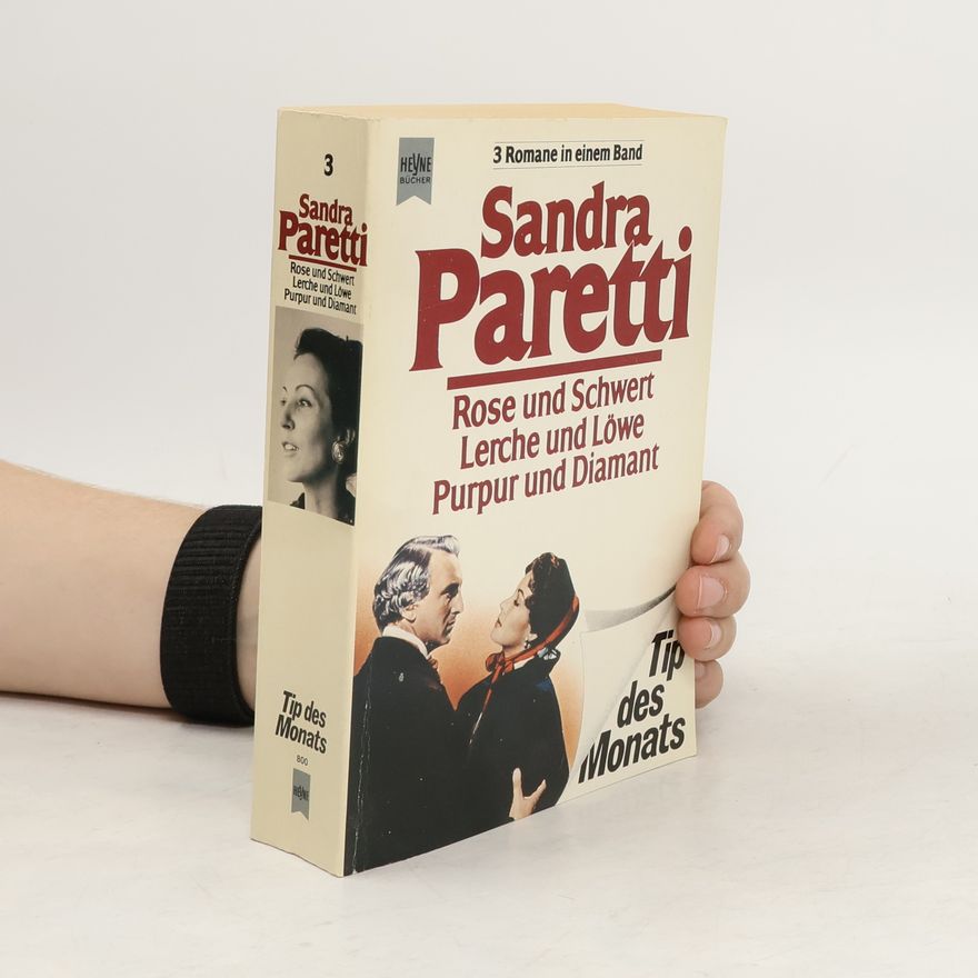 Sandra Paretti Rose und Schwert, Lerche und Lowe, Purpur und Diamant, (tři romány)