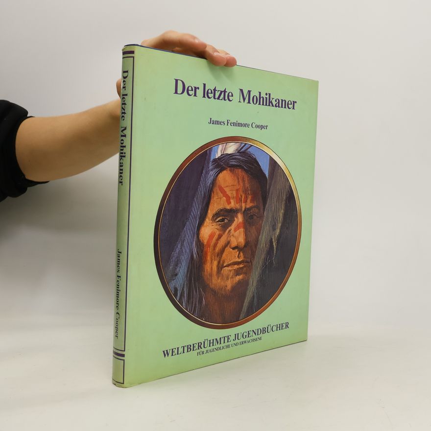 James Fenimore Cooper Der letzte Mohikaner