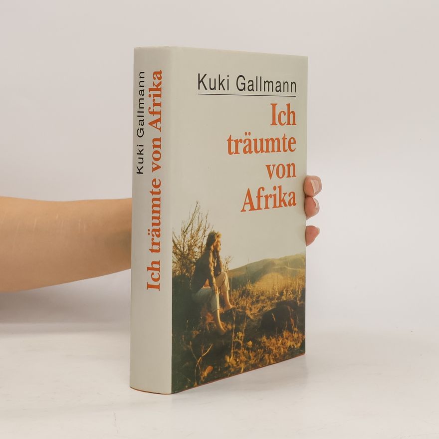 Kuki Gallmann Ich träumte von Afrika