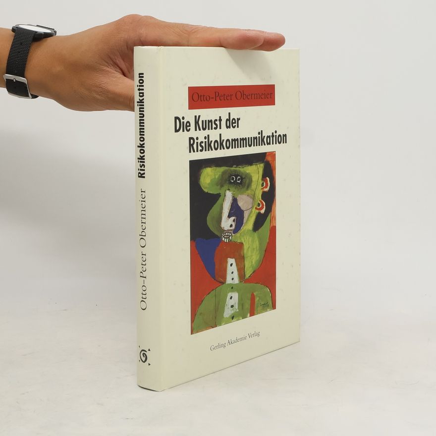 Peter-Otto Ullrich Die Kunst der Risikokommunikation