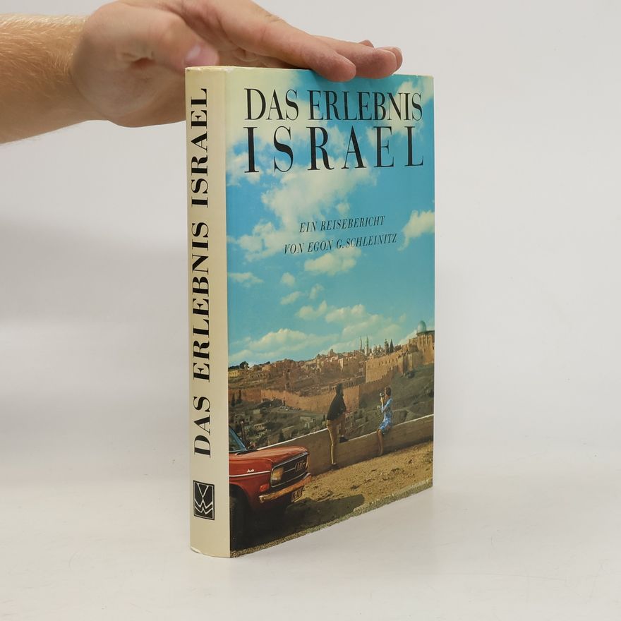 Egon G. Schleinitz Das Erlebnis Israel
