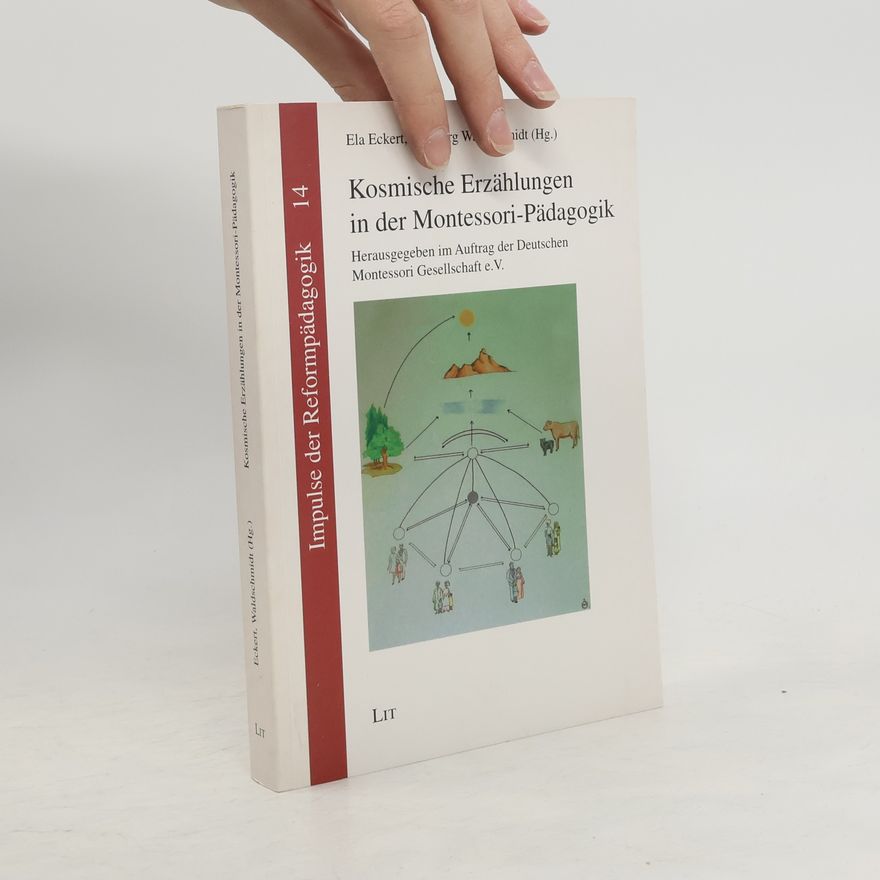 Ela Eckert Kosmische Erzählungen in der Montessori-Pädagogik