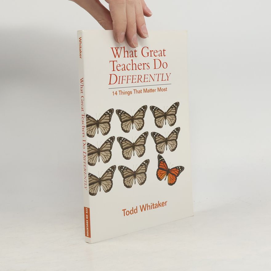 Todd Whitaker What Great Teachers Do Differently