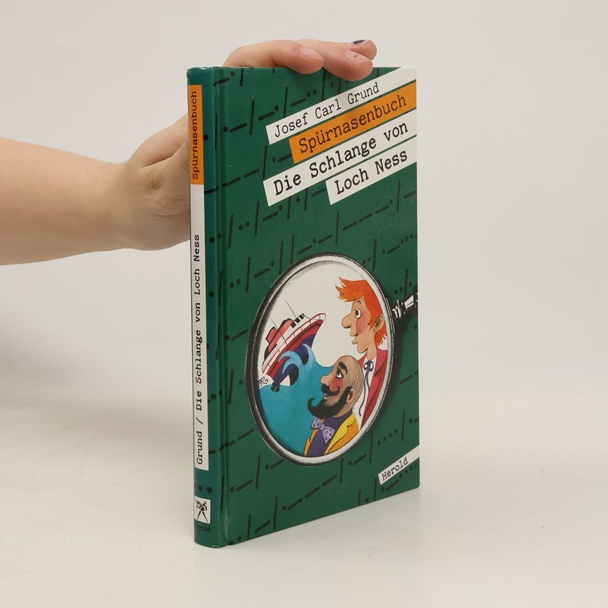 Josef Carl Grund Spürnasenbuch - Die Schlange von Loch Ness